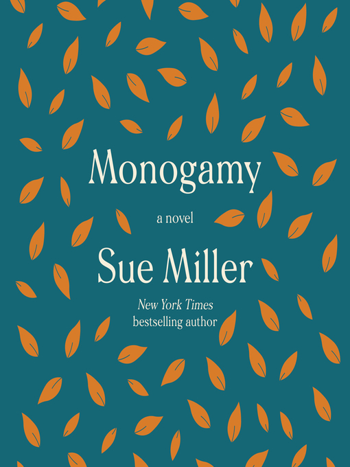 Title details for Monogamy by Sue Miller - Available